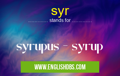 syr means syrupus - syrup syr