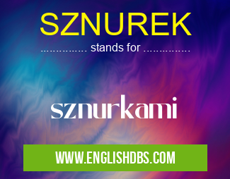 SZNUREK means sznurkami SZNUREK