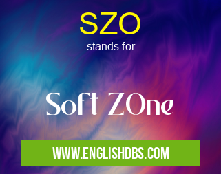 SZO means Soft ZOne SZO