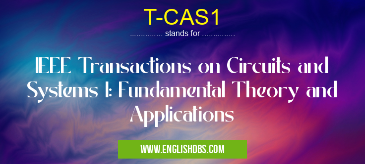 T-CAS1 means IEEE Transactions on Circuits and Systems I: Fundamental Theory and Applications T-CAS1