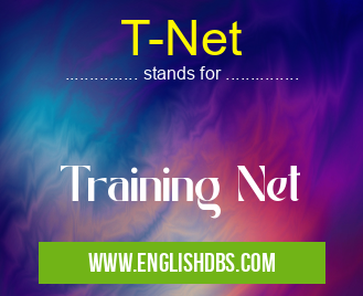 T-Net means Training Net T-Net