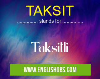 TAKSIT means Taksitli TAKSIT