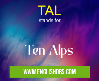TAL means Ten Alps TAL