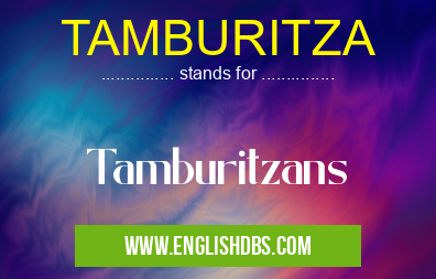 TAMBURITZA means Tamburitzans TAMBURITZA