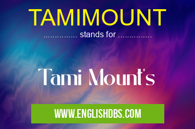 TAMIMOUNT means Tami Mount's TAMIMOUNT