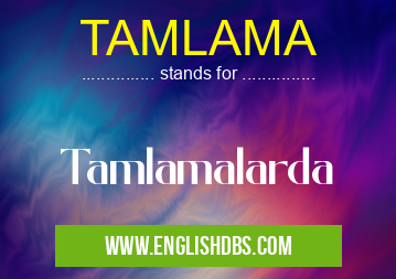 TAMLAMA means Tamlamalarda TAMLAMA
