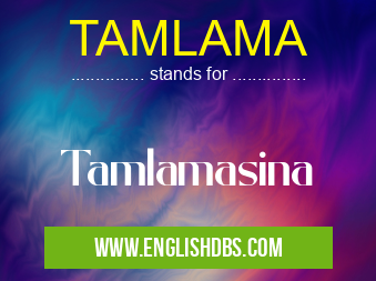 TAMLAMA means Tamlamasina TAMLAMA