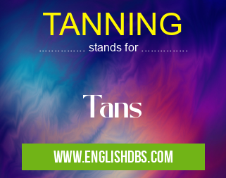TANNING means Tans TANNING