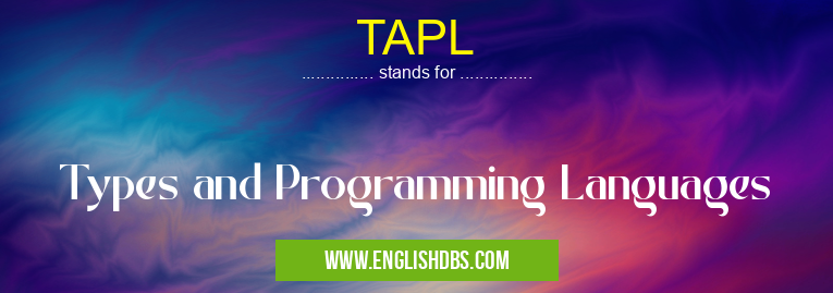 TAPL means Types and Programming Languages TAPL