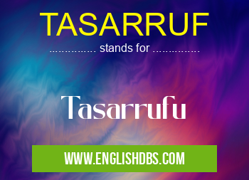 TASARRUF means Tasarrufu TASARRUF