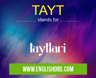 TAYT means taytlari TAYT