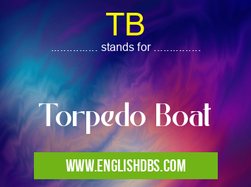 TB means Torpedo Boat TB
