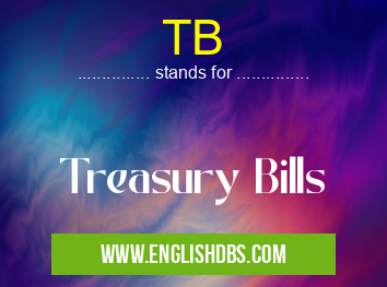 TB means Treasury Bills TB