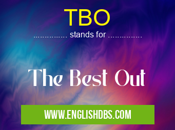 TBO means The Best Out TBO