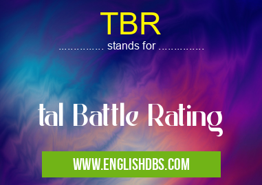 TBR means tal Battle Rating TBR