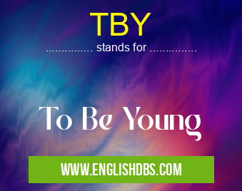 TBY means To Be Young TBY