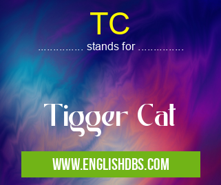 TC means Tigger Cat TC