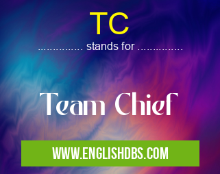 TC means Team Chief TC