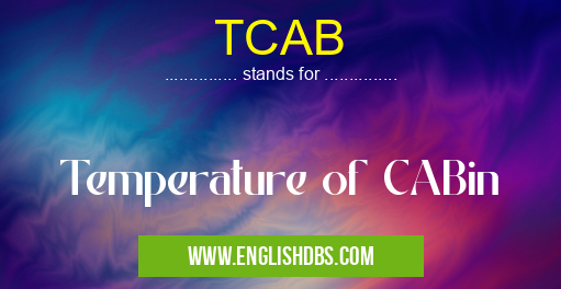 TCAB means Temperature of CABin TCAB