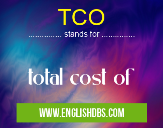 TCO means total cost of TCO