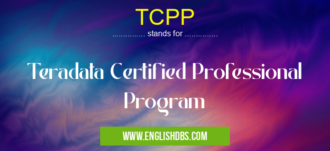 TCPP means Teradata Certified Professional Program TCPP