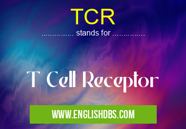 TCR means T Cell Receptor TCR