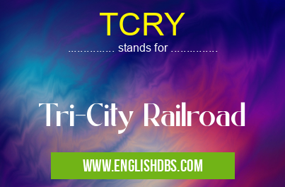 TCRY means Tri-City Railroad TCRY