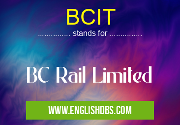 BCIT means BC Rail Limited BCIT