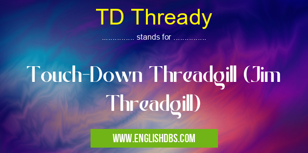 TD Thready