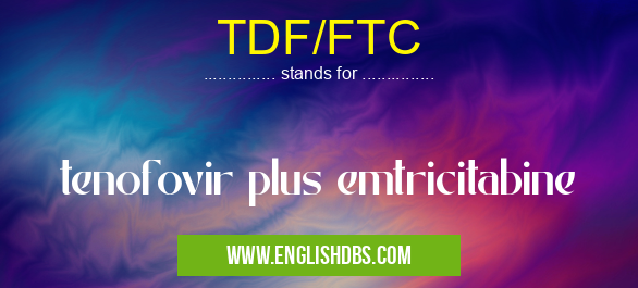 TDF/FTC means tenofovir plus emtricitabine TDF/FTC