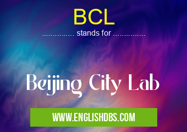 BCL means Beijing City Lab BCL