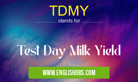 TDMY means Test Day Milk Yield TDMY