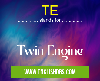 TE means Twin Engine TE