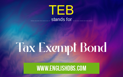 TEB means Tax Exempt Bond TEB