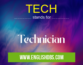 TECH means Technician TECH