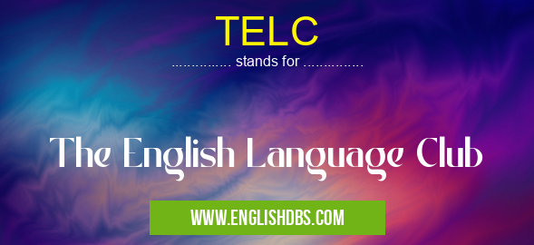 TELC means The English Language Club TELC
