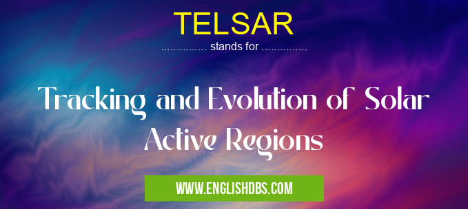 TELSAR means Tracking and Evolution of Solar Active Regions TELSAR