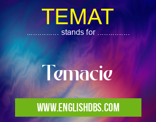 TEMAT means Temacie TEMAT