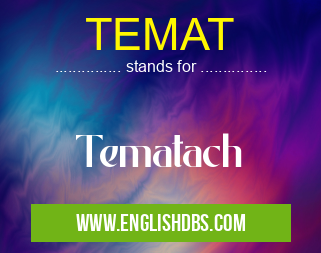 TEMAT means Tematach TEMAT