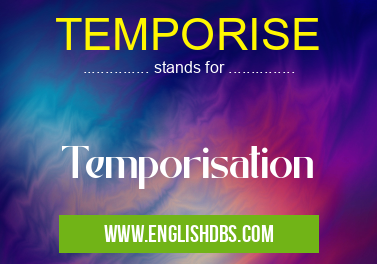 TEMPORISE means Temporisation TEMPORISE