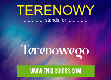 TERENOWY means Terenowego TERENOWY