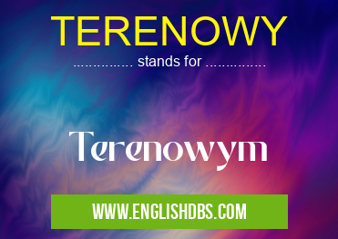 TERENOWY means Terenowym TERENOWY