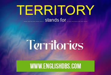 TERRITORY means Territories TERRITORY