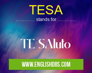 TESA means TE SAluto TESA