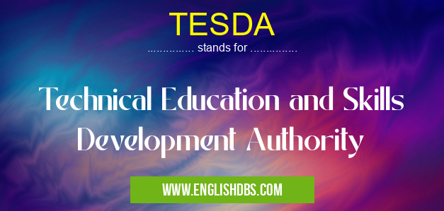 TESDA means Technical Education and Skills Development Authority TESDA