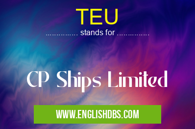 TEU means CP Ships Limited TEU