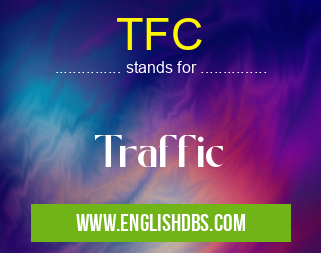 TFC means Traffic TFC