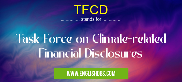 TFCD means Task Force on Climate-related Financial Disclosures TFCD
