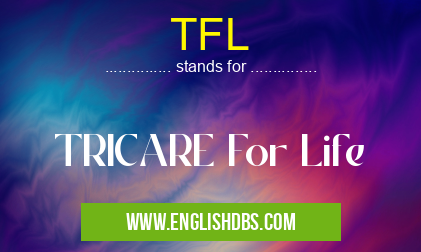 TFL means TRICARE For Life TFL