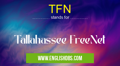 TFN means Tallahassee FreeNet TFN